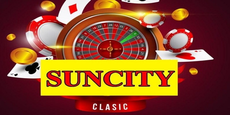 Suncity - Cổng game uy tín hàng đầu hiện nay
